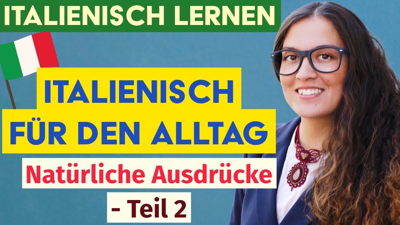 Alltägliches Italienisch 🇮🇹 Noch mehr natürliche Ausdrücke | Teil 2