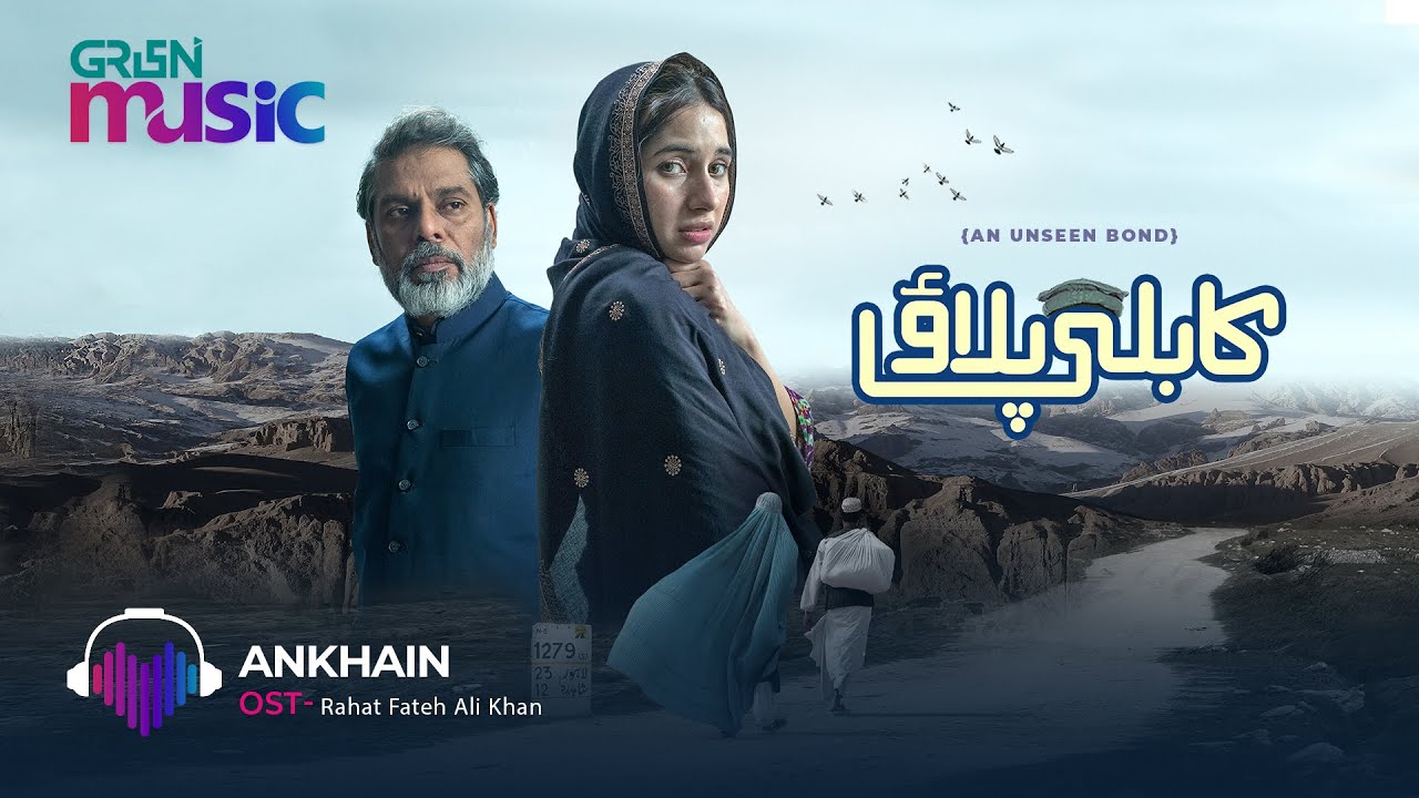 Ankhain | Full OST | Rahat Fateh Ali Khan | Sabeena Farooq | Kabli Pulao | Green TV