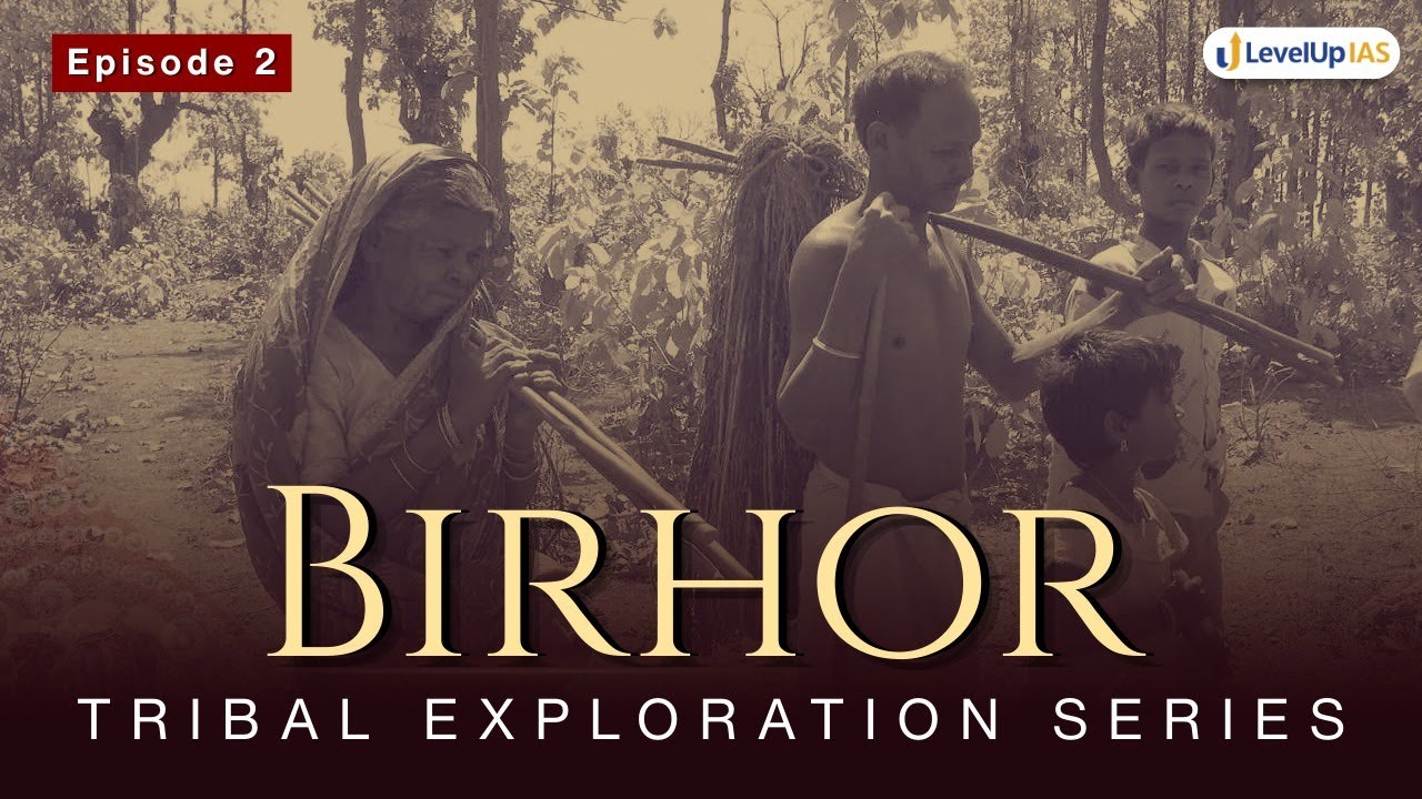 Ep 2: From Kings of Jungle to Rope Weavers - BIRHOR TRIBE | Tribal Exploration Series by LevelUp IAS