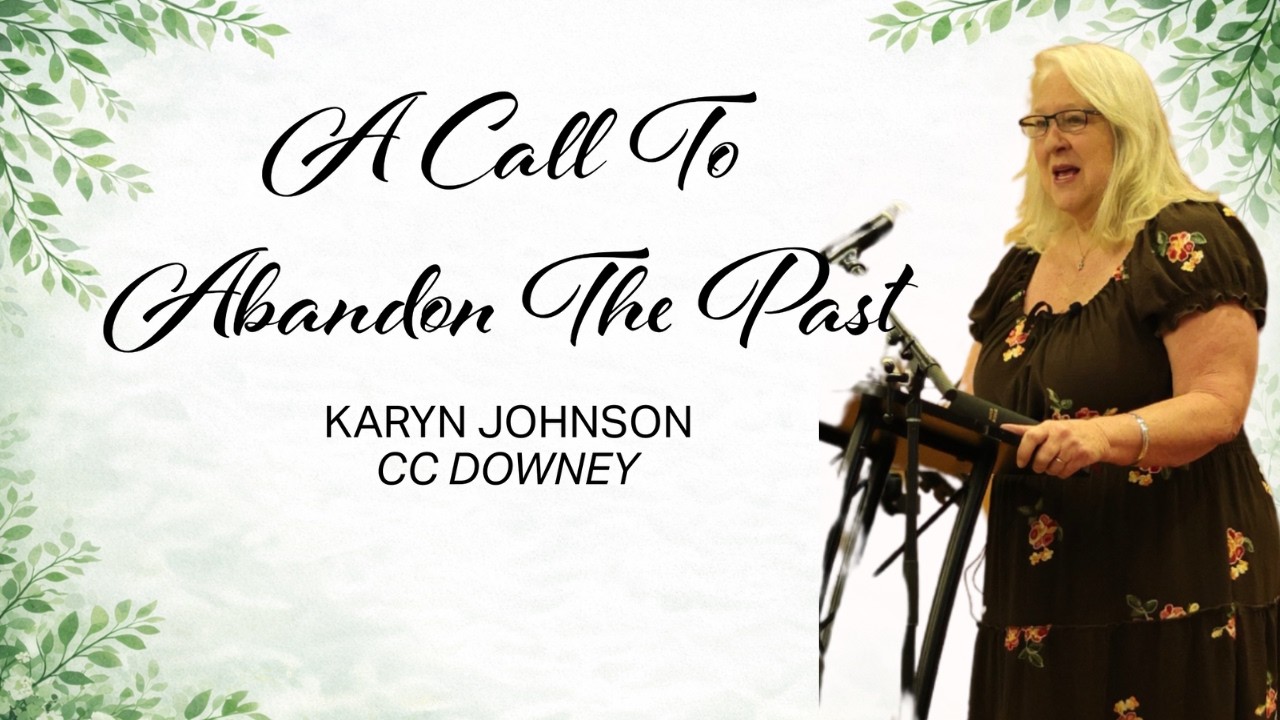 A CALL TO ABANDON THE PAST  | KARYN JOHNSON