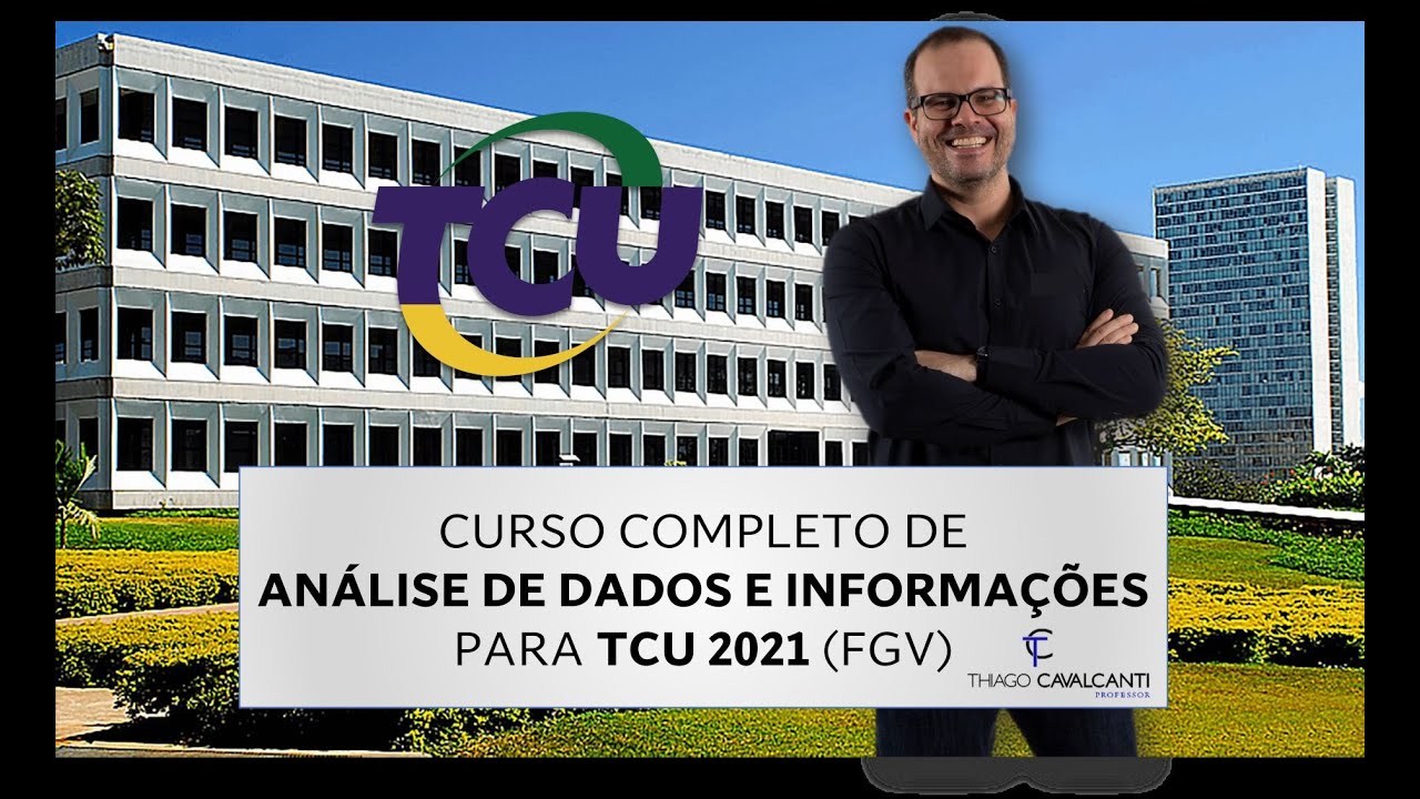 Análise de Dados - TCU - FGV (2021) - Aula 01