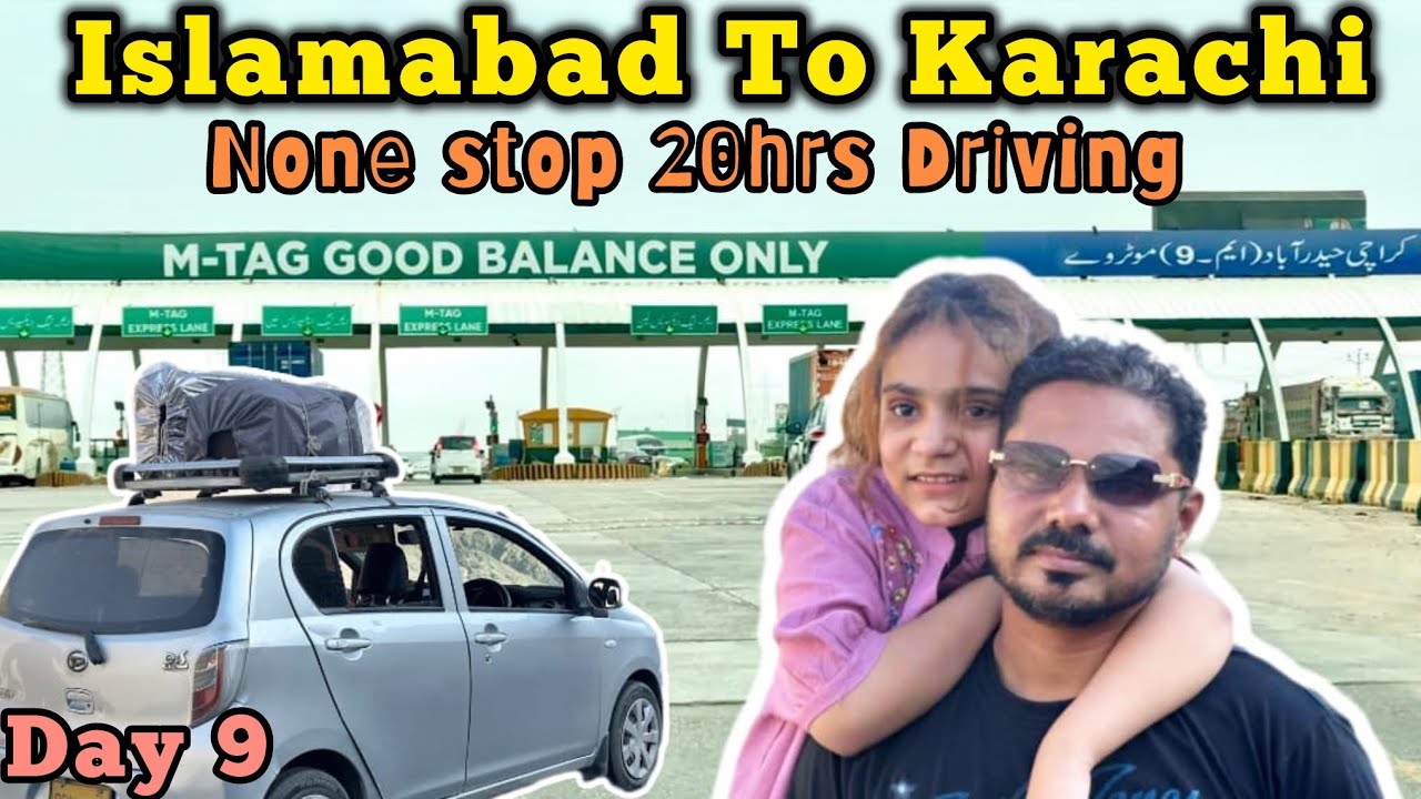 Again 20hrs Drive | Islamabad To Karachi | None Stop | Day 9
