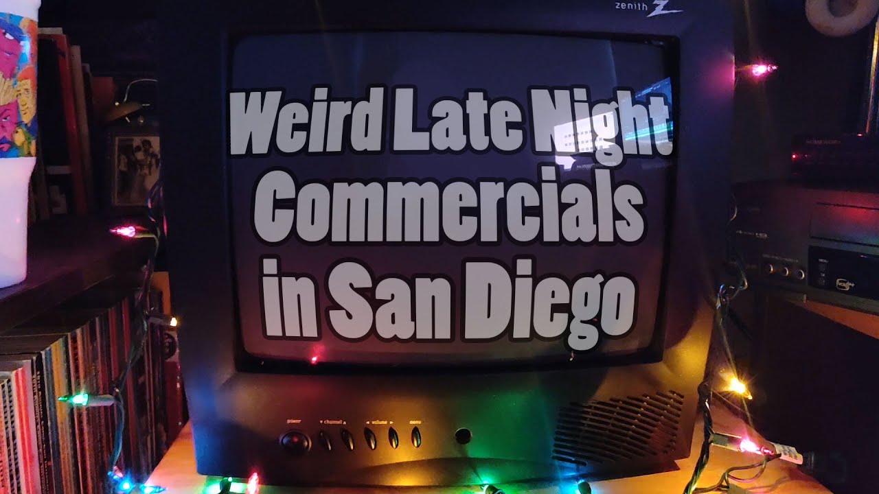 Late night commercials are weird in San Diego