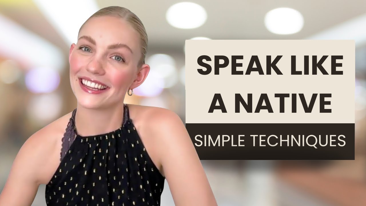 Speak English Like a Native Speaker: Simple Techniques That Work
