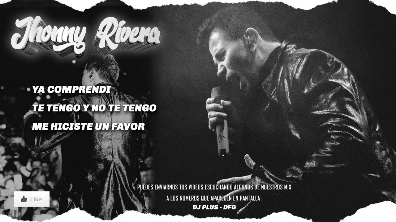 Mix : Jhonny Rivera Vol2 - Ya Comprendí  - Te tengo Y no Te tengo  - Me hiciste un Favor - DJ PLUS