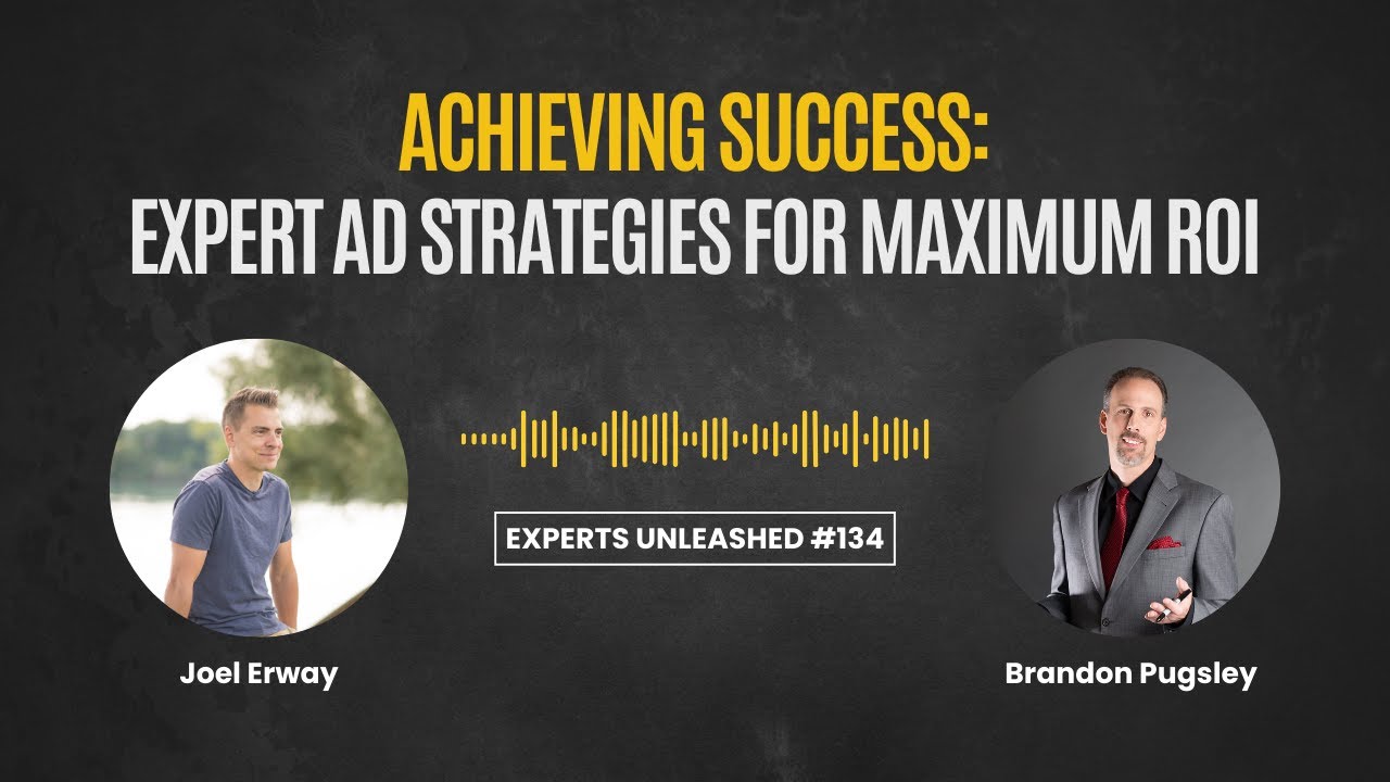 Unlocking Success: Expert Ad Strategies for Maximum ROI | EU 134 with Brandon Pugsley
