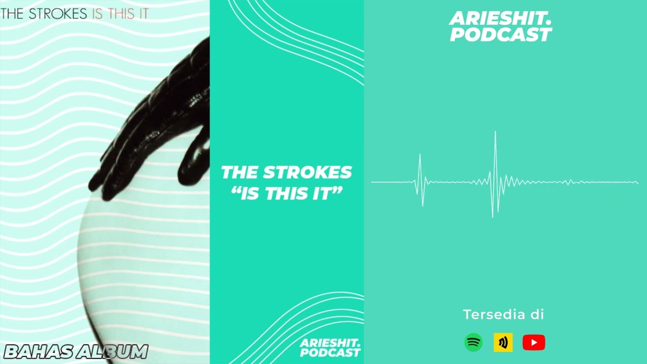 Bahas Album: The Strokes - Is This It | Arieshit Podcast