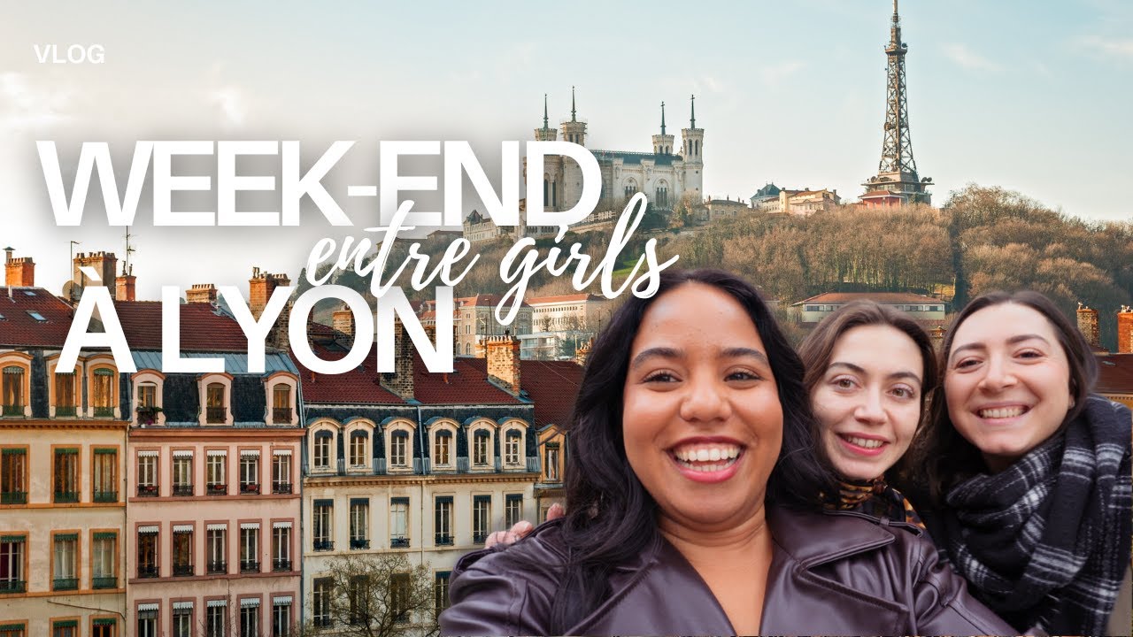 VLOG WEEK-END à LYON entre copines