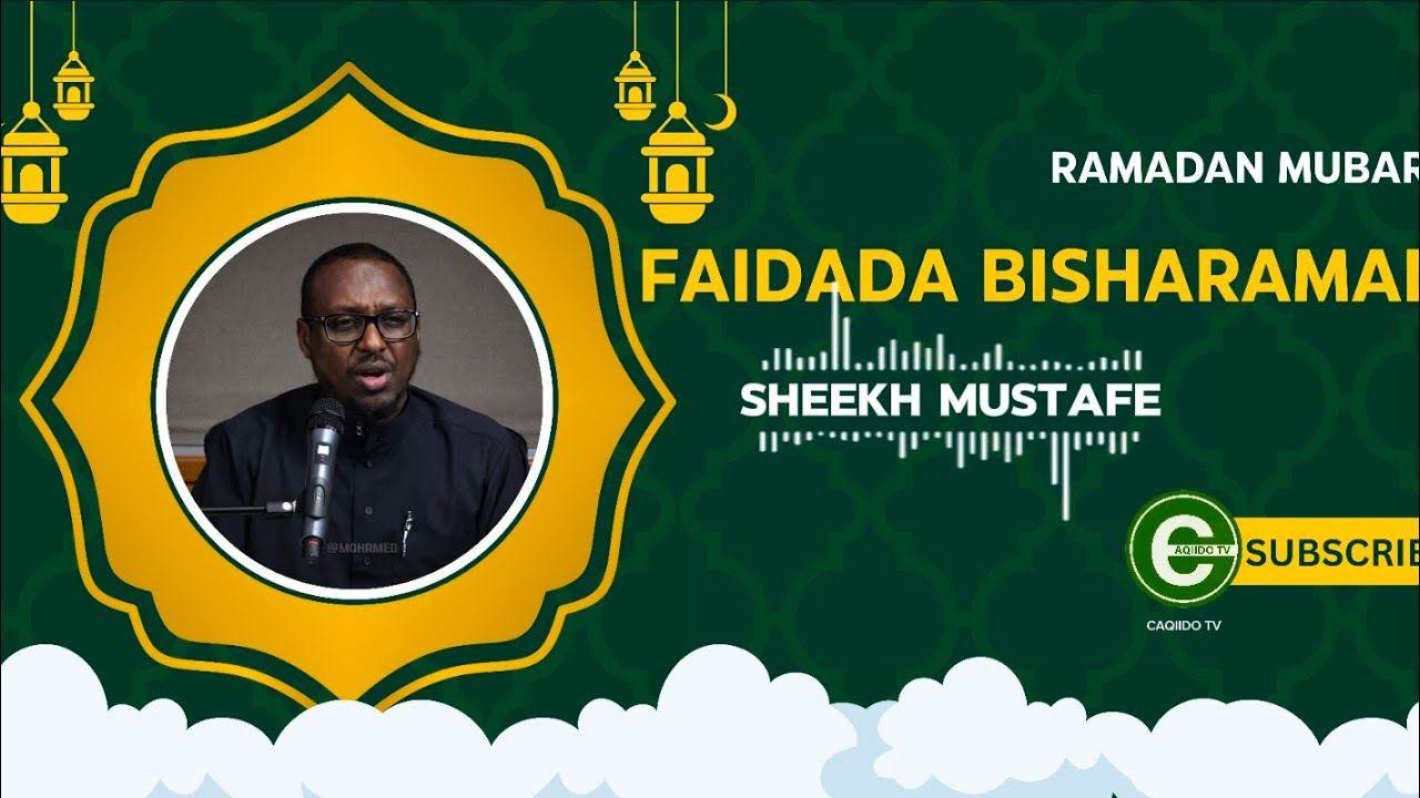 Sheekh Mustafe: Faidada Bisha Ramadaan