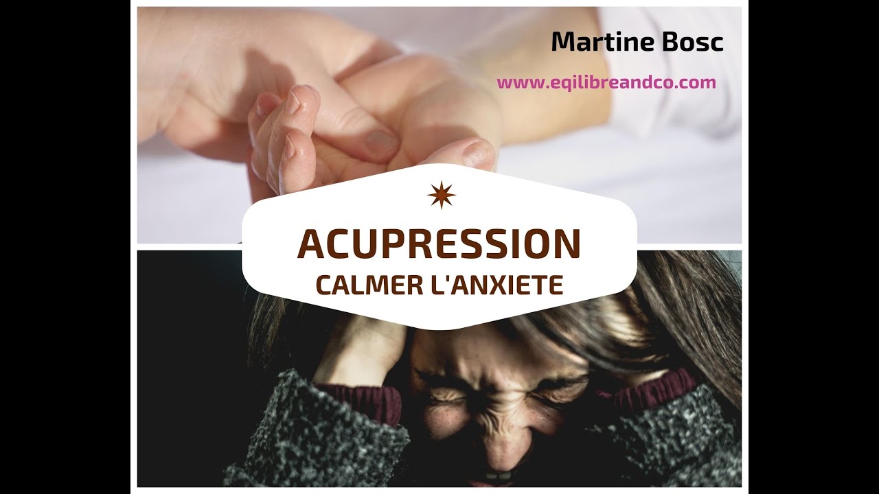 Massage et acupression pour calmer l'anxiété et les crises d'angoisse #anxiété #angoisse
