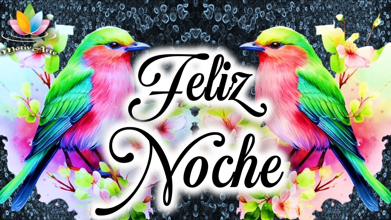FELIZ NOCHE Un bonito Mensaje Para ti Dios te Bendiga hoy y Siempre