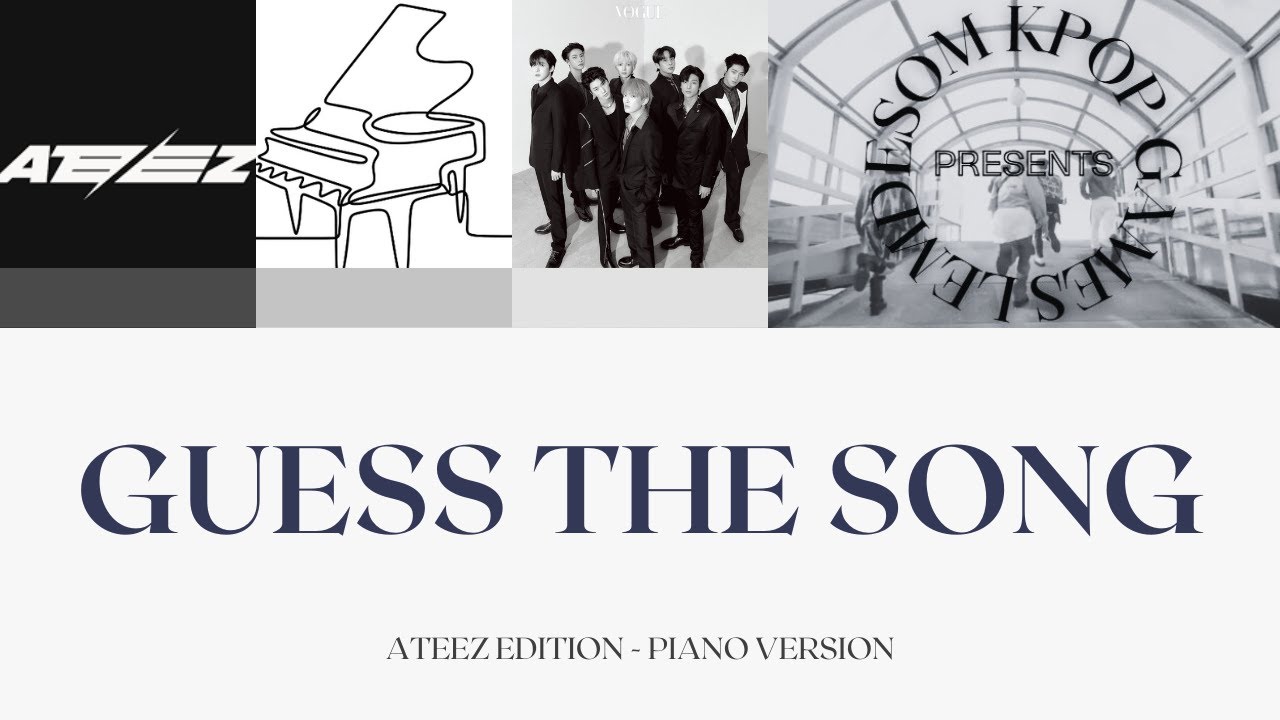 GUESS THE SONG - ATEEZ PIANO VERSION