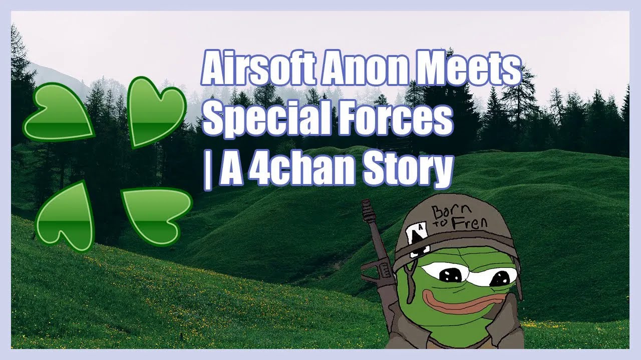 Airsoft Anon Meets Special Forces | 4chan Story | (Clover Lawn)