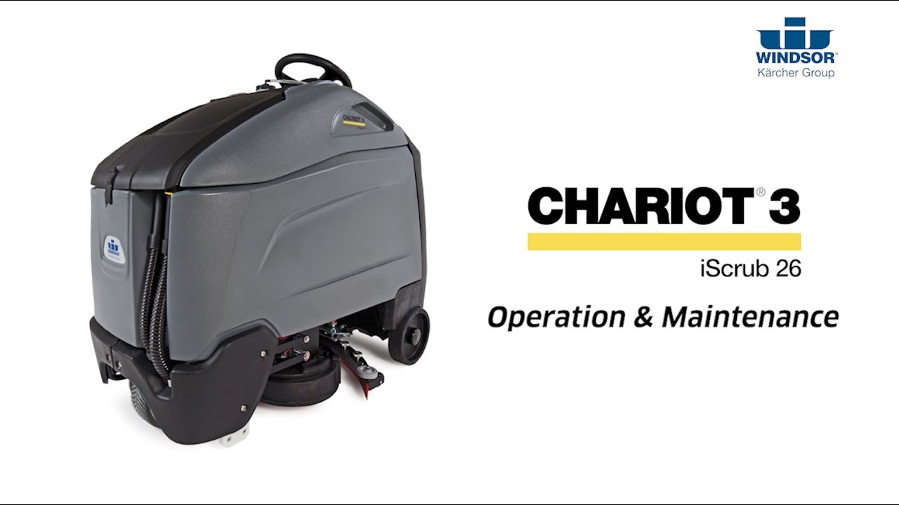 Windsor Kärcher Group Chariot 3 iScrub 26 Operation and Maintenance