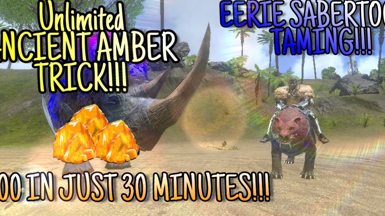 EASY ANCIENT AMBER TRICK!!! AND EERIE SABERTOOTH TAMING!!! ARK SURVIVAL EVOLVED MOBILE.
