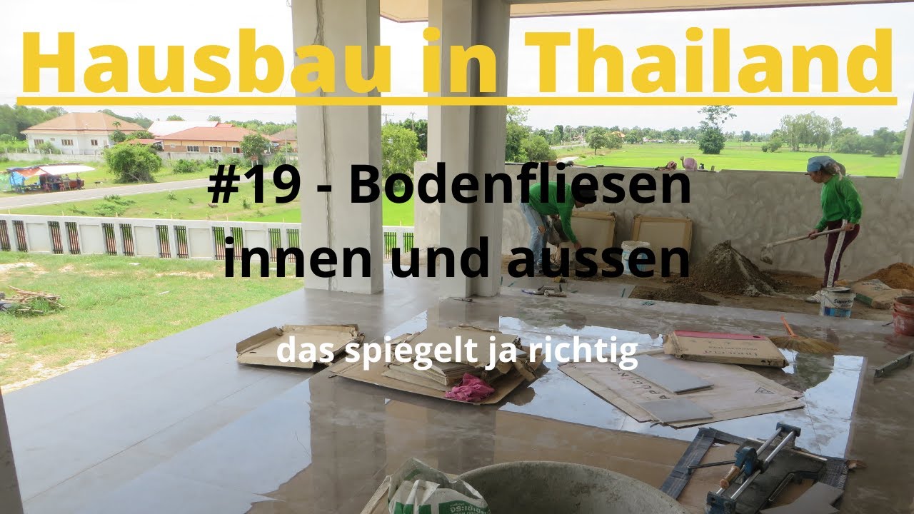 Hausbau in Thailand, #19 Bodenfliesen innen und aussen