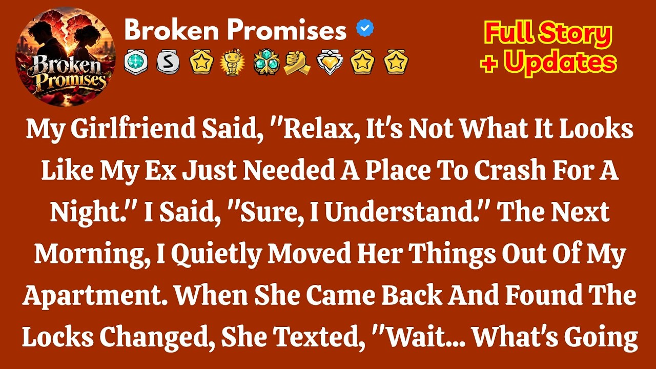 My Girlfriend Said, ＂Relax, It's Not What It Looks Like My Ex Just Needed A Place T   Reddit Stories