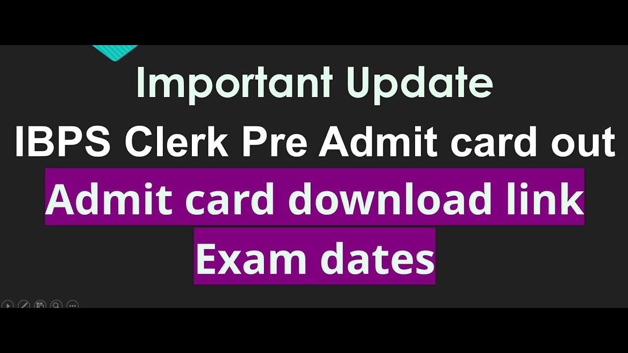 IBPS Clerk Pre Admit card out |  IBPS Clerk Exam dates | IBPS Clerk 2021 | IBPS Clerk Exam