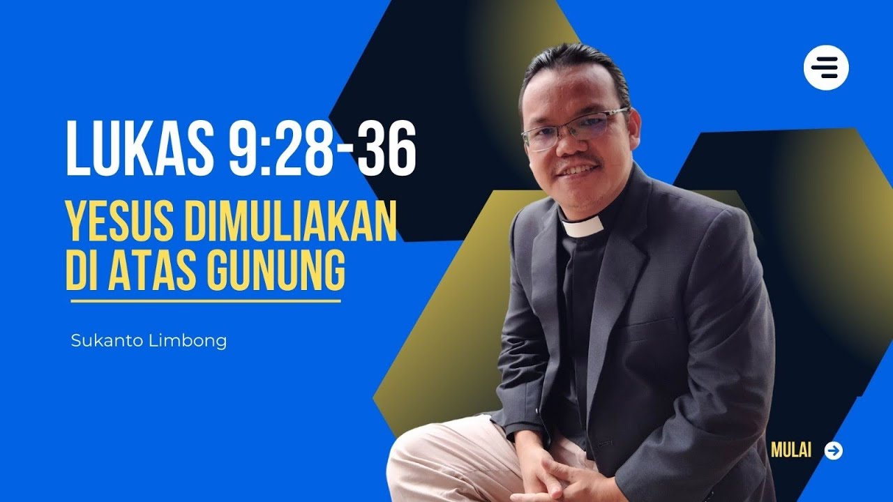 Persiapan Khotbah| Lukas 9:28-36 - Yesus Dimuliakan di Atas Gunung | Estomihi, 15 Februari 2026