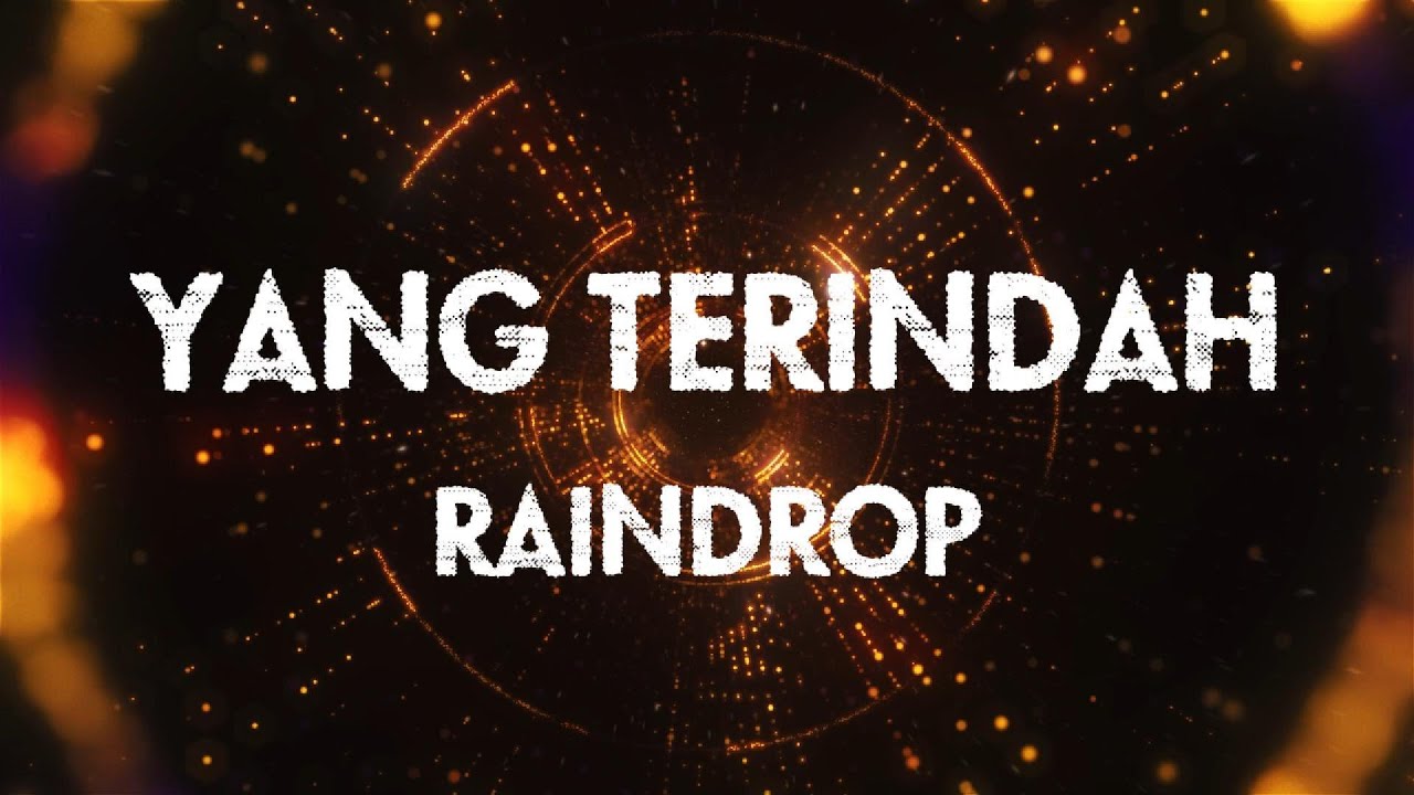 Raindrop - Yang Terindah (Official Lyric Video)