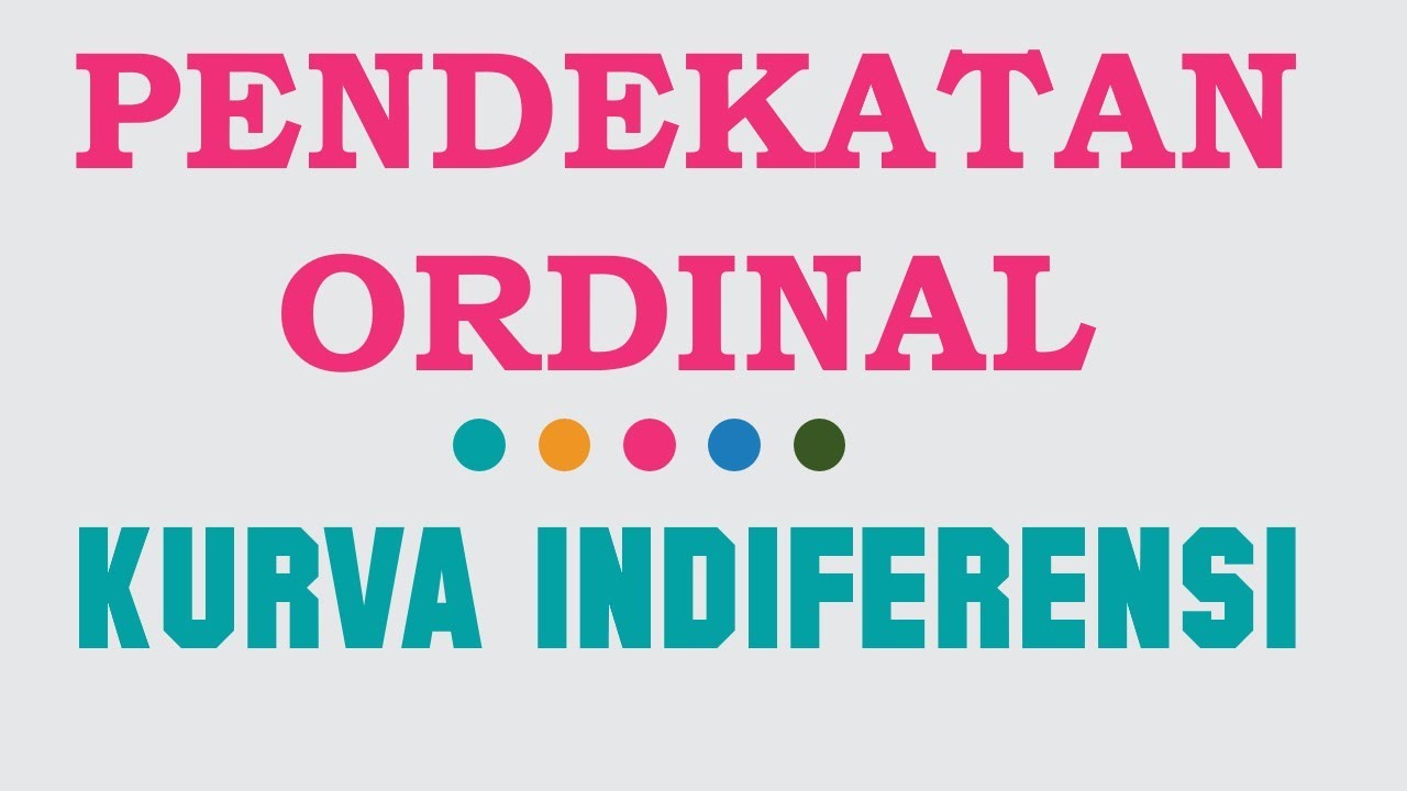TEORI PERILAKU KONSUMEN : PENDEKATAN ORDINAL - KURVA INDIFERENSI