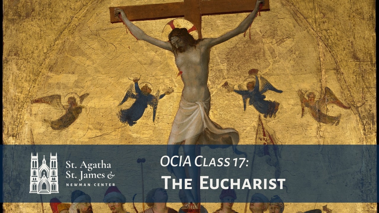 OCIA Lesson 17: The Eucharist