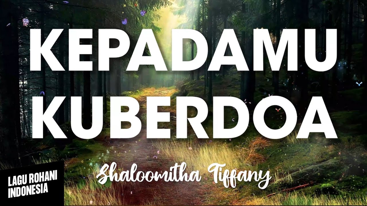 KEPADAMU KUBERDOA  - Shaloomitha Tiffany | Lirik Lagu Rohani