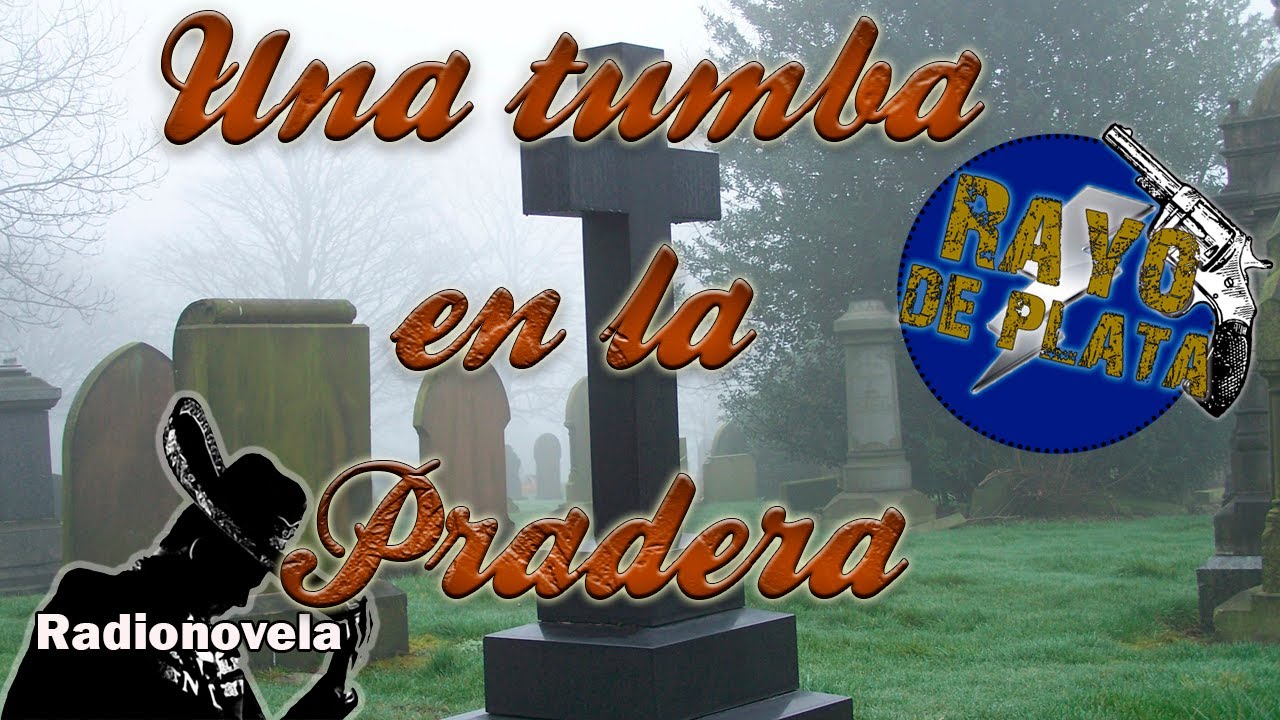 Cap&iacute;tulo 1 -- Una Tumba en la Pradera - Rayo de Plata