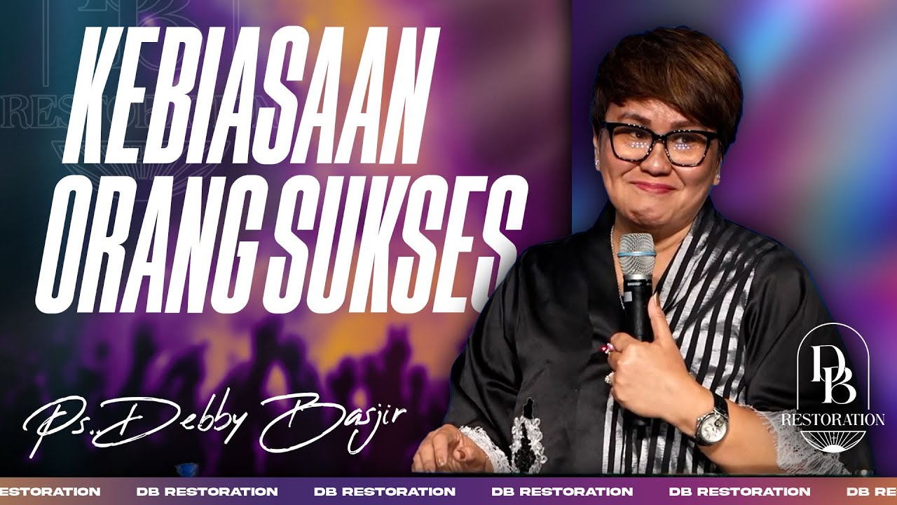 KEBIASAAN ORANG SUKSES | PS DEBBY BASJIR