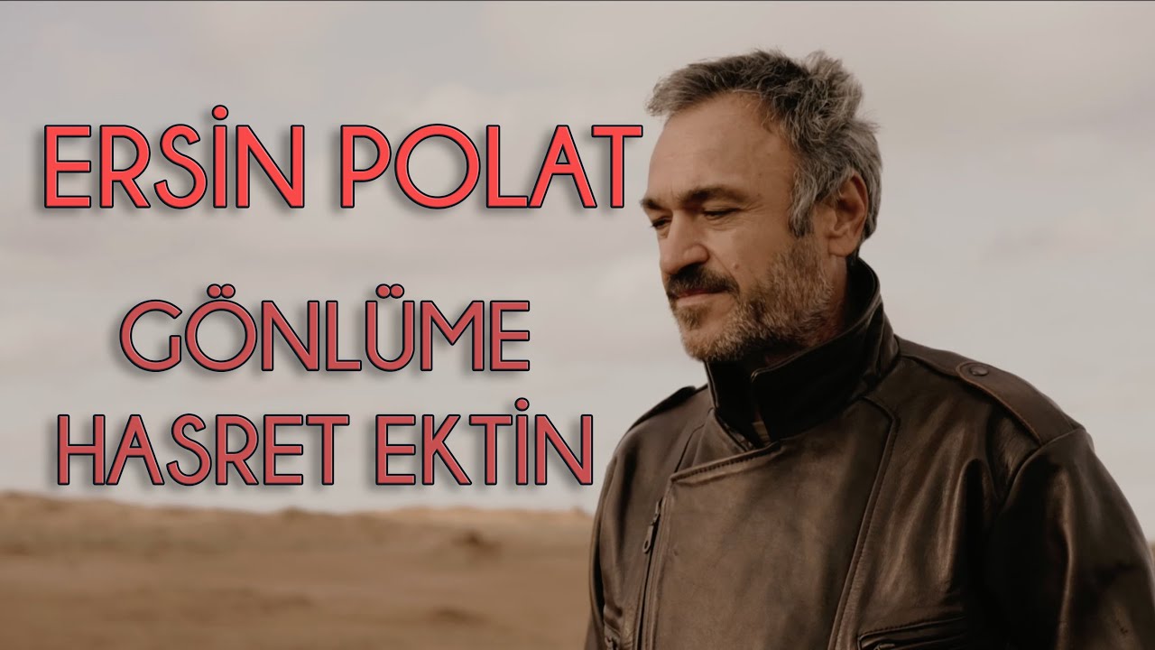ERSİN POLAT -- GÖNLÜME HASRET EKTİN