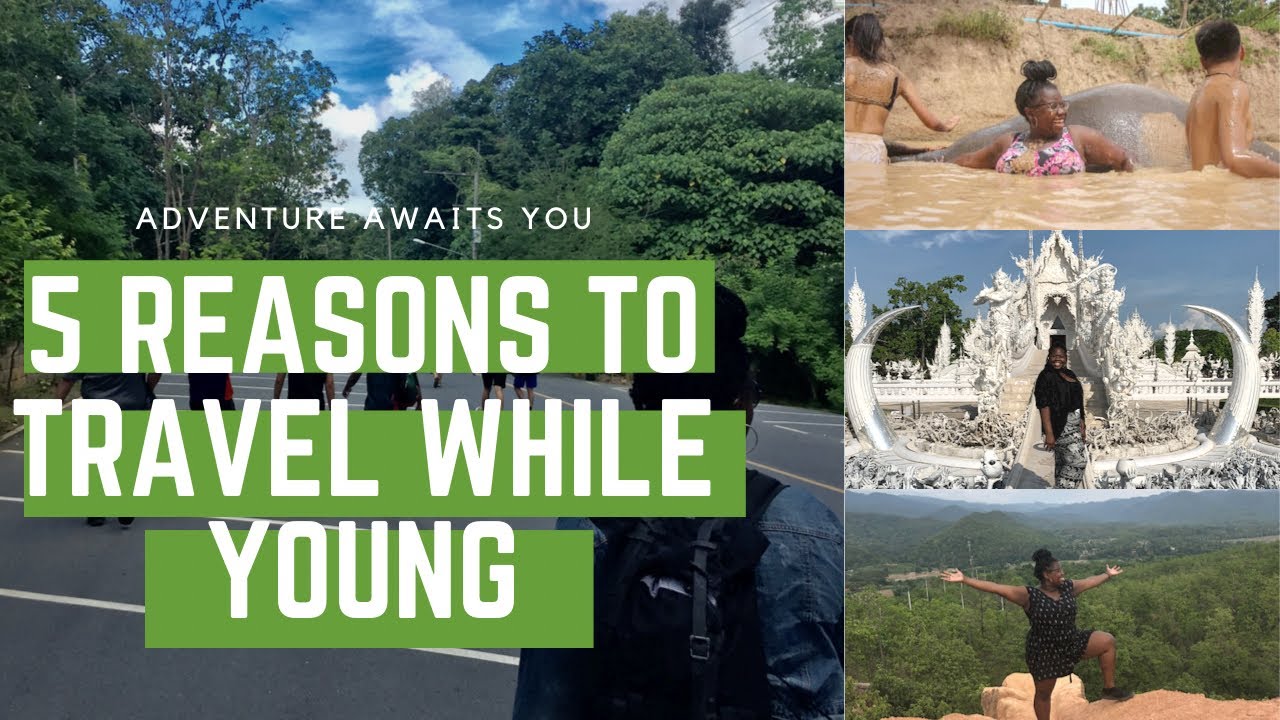 5 Reasons to Travel While Young