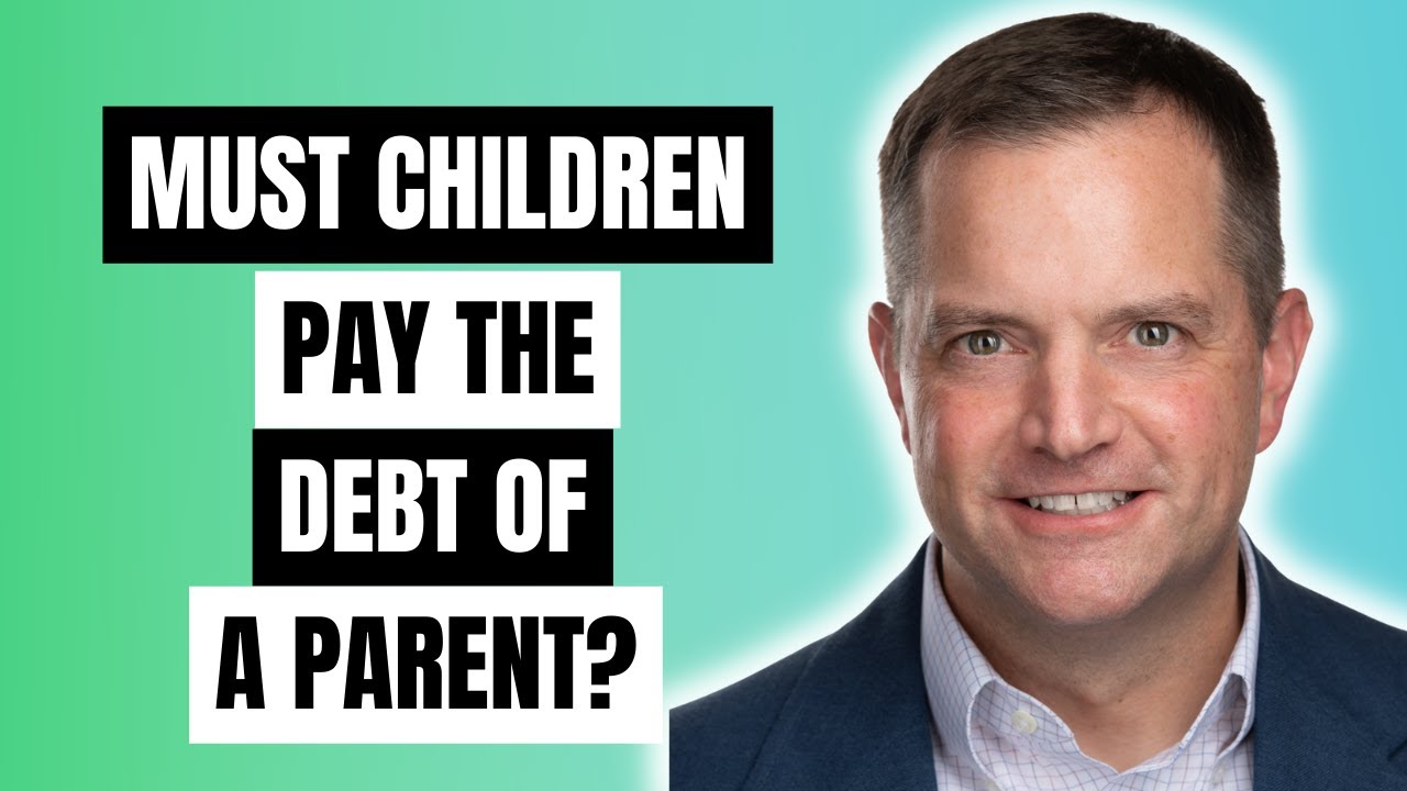 Must Children Pay the Debts of a Parent?