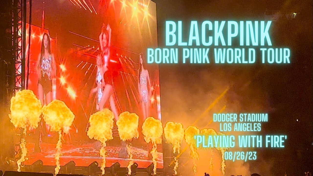 [4K] BLACKPINK - PLAYING WITH FIRE - BORN PINK WORLD TOUR ENCORE IN LA [DODGER STADIUM] 230826