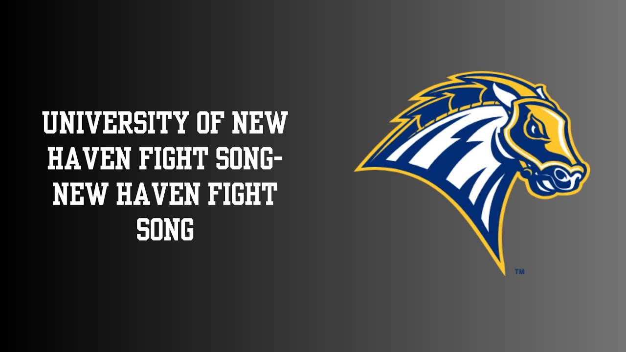 University of New Haven Fight Song- New Haven Fight Song