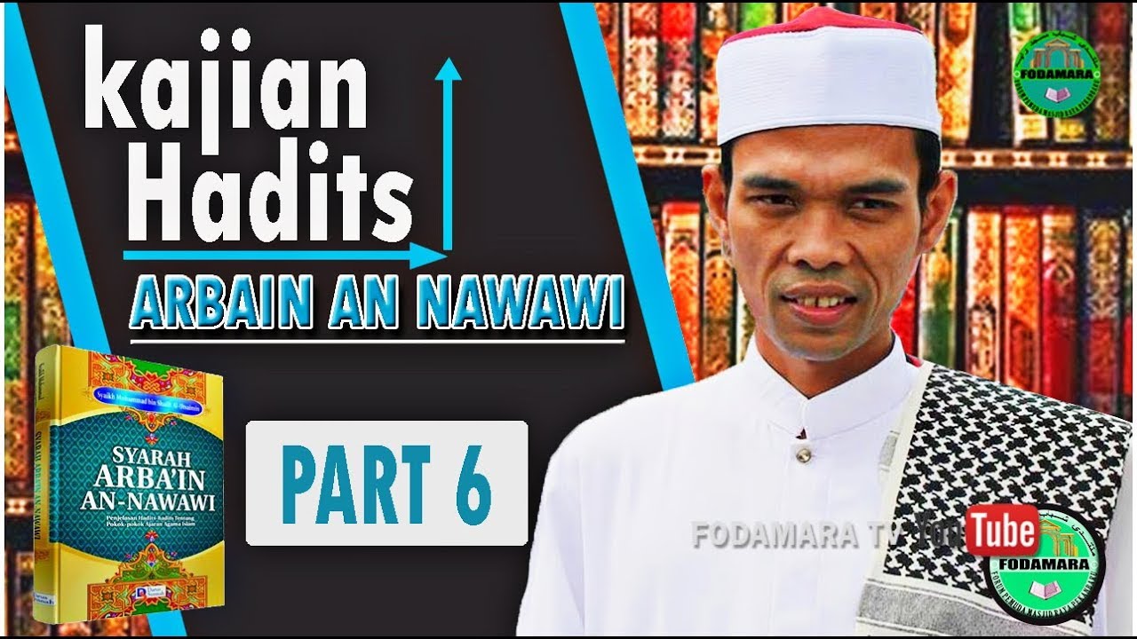 [BARU] Kajian Hadits Ar Ba'in An Nawawi Part 6 - Ustadz Abdul Somad Lc.Ma