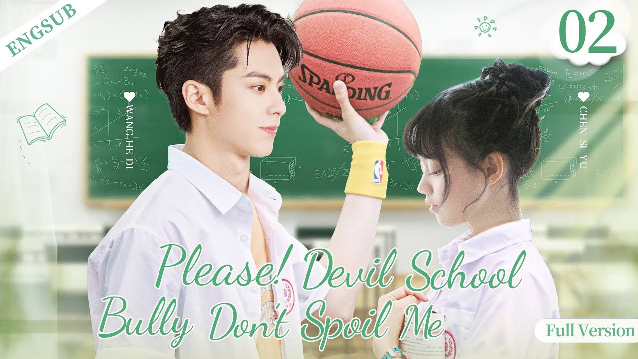 ENGSUB【Please! Devil School Bully Don’t Spoil Me】▶FullVersion EP 02|Wang Hedi, Chen Siyu💖Show CDrama