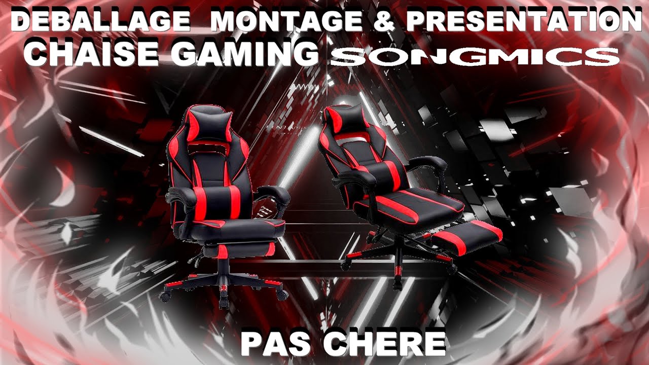DEBALLAGE MONTAGE & PRESENTATION CHAISE GAMING PAS CHERE DE LA MARQUE SONGMICS