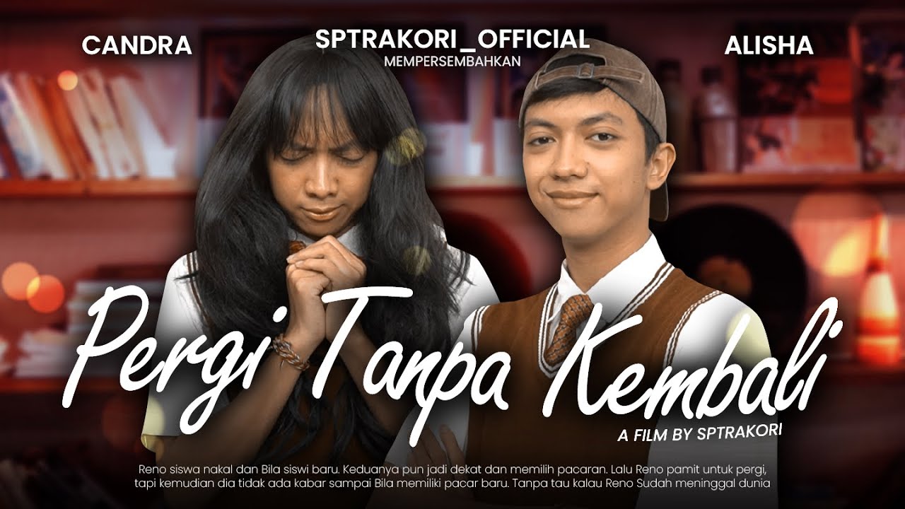 [DRAMA] PERGI TANPA KEMBALI