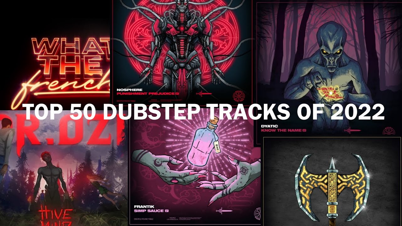 Top 50 Dubstep tracks of 2022