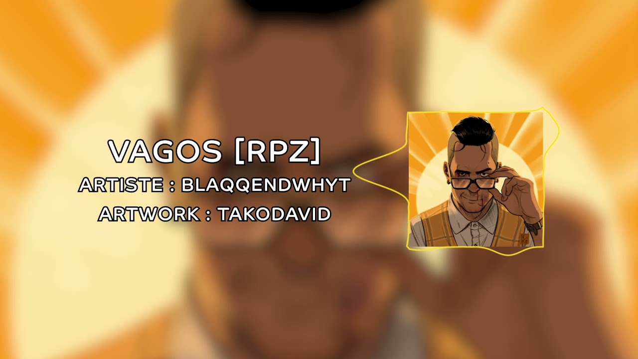 BlaqqEndWhyT - Vagos [RPZ]