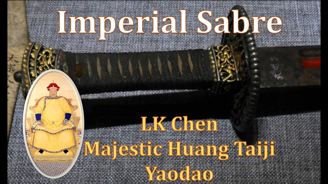 Sword Review: New LK Chen Majestic HuangTaiji Yaodao imperial sabre