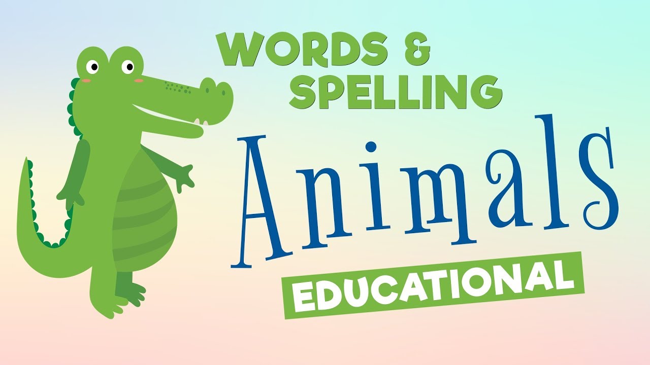 Educational - Spelling Animals Names For Toddlers