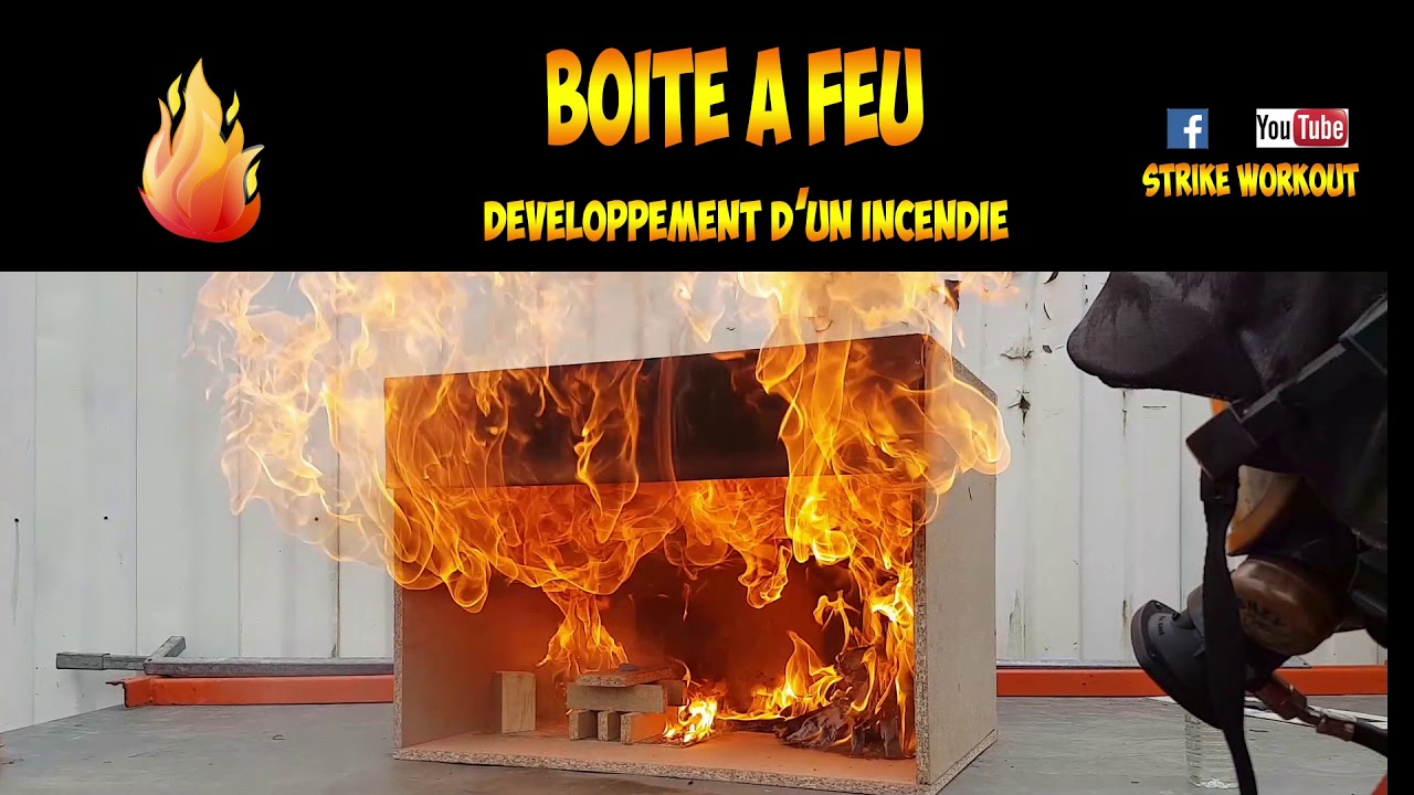 BOITE A FEU  // développement d'un incendie et extinction