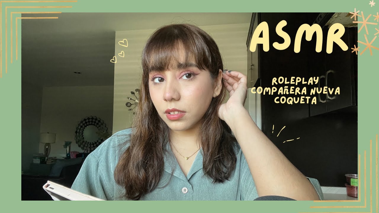 ASMR - COMPAÑERA NUEVA COQUETA/ ROLEPLAY