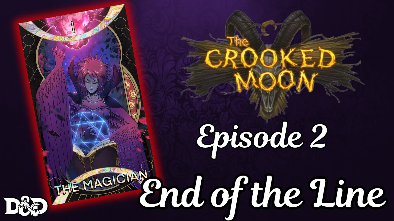 The Crooked Moon Ep. 02 | End of the Line | Folk Horror D&D Campaign