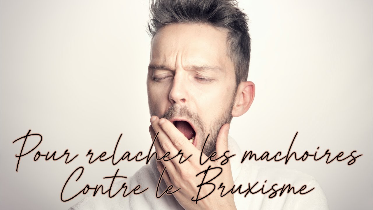 Exercice de sophrologie pour détendre ses mâchoires et ne pas serrer les dents, ni bruixer.