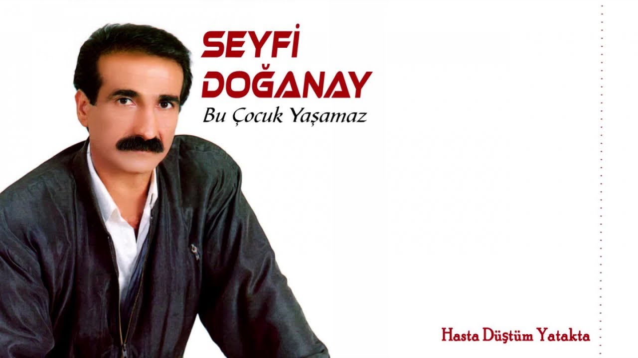 Seyfi Doğanay - Hasta Düştüm Yatakta