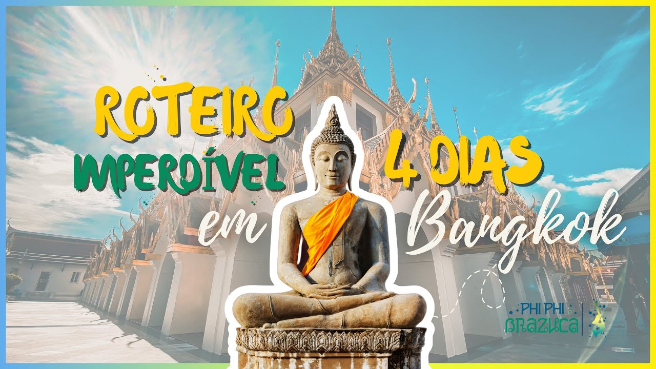 Roteiro Completo de 4 Dias em Bangkok: Templos, Mercados, Massagem e Muito Mais!