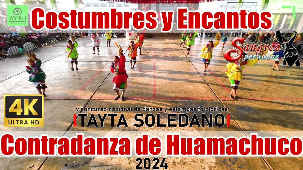 Contradanza de Huamachuco - La Libertad - Costumbres y Encantos / Tayta Soledano 2024 Sangres P.