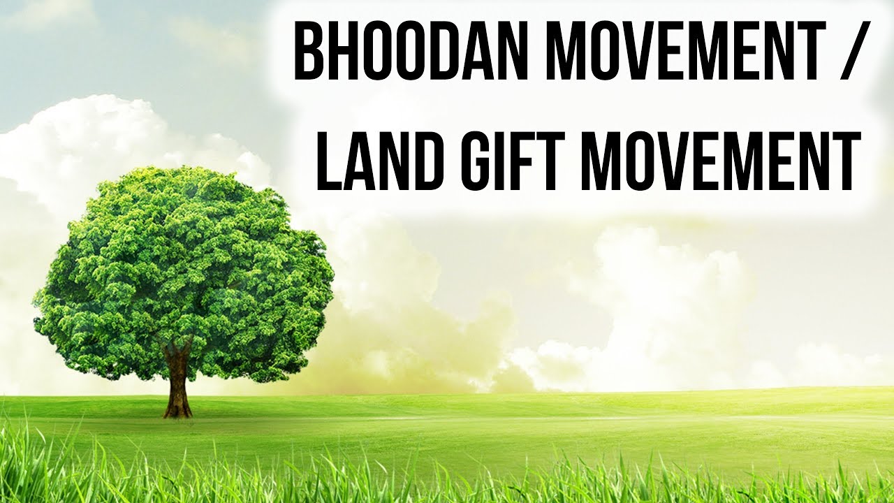 Bhoodan movement भूदान आन्दोलन Land Reforms in India started by Acharya Vinoba Bhave